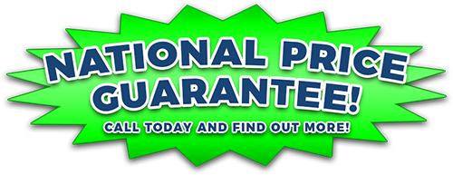National Price Guarantee! Call today and find out more!